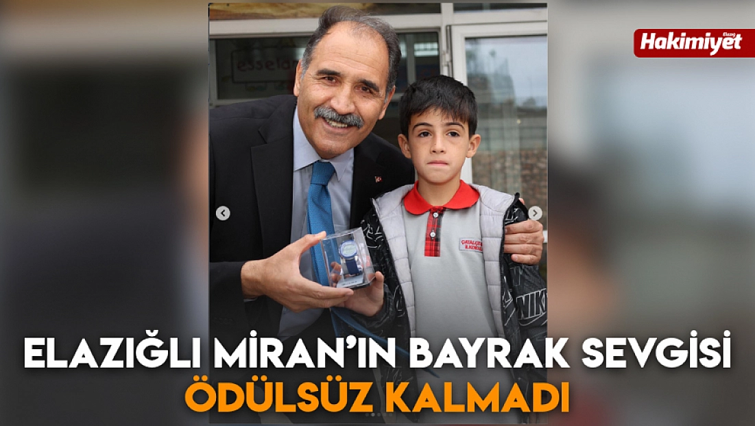Elazığlı Miran’ın bayrak sevgisi ödülsüz kalmadı