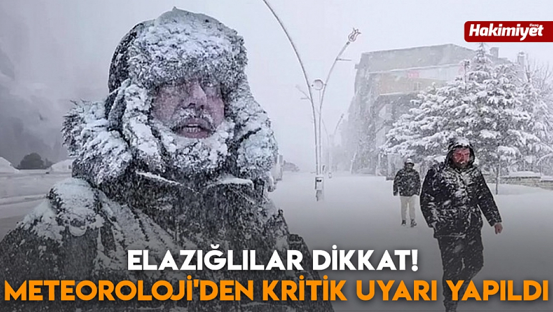 Elazığlılar dikkat! Meteoroloji'den kritik uyarı yapıldı