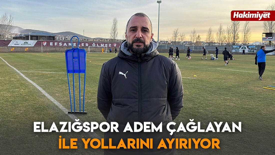 Elazığspor Adem Çağlayan ile yollarını ayırıyor