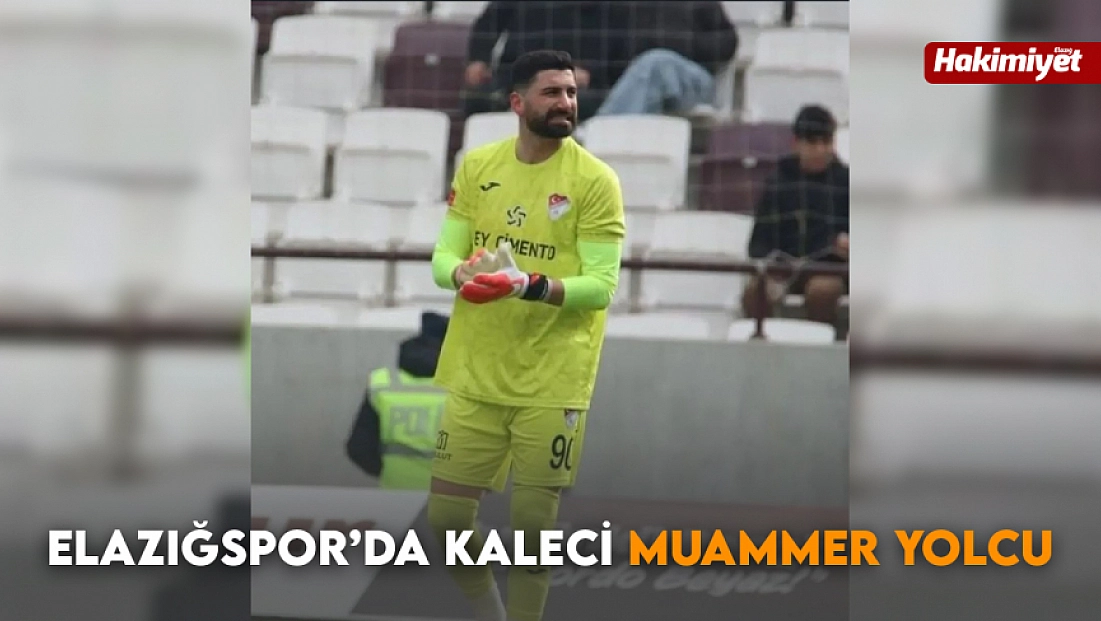 Elazığspor’da Kaleci Muammer Yolcu