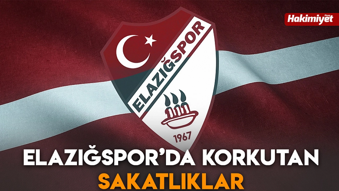 Elazığspor’da korkutan sakatlıklar