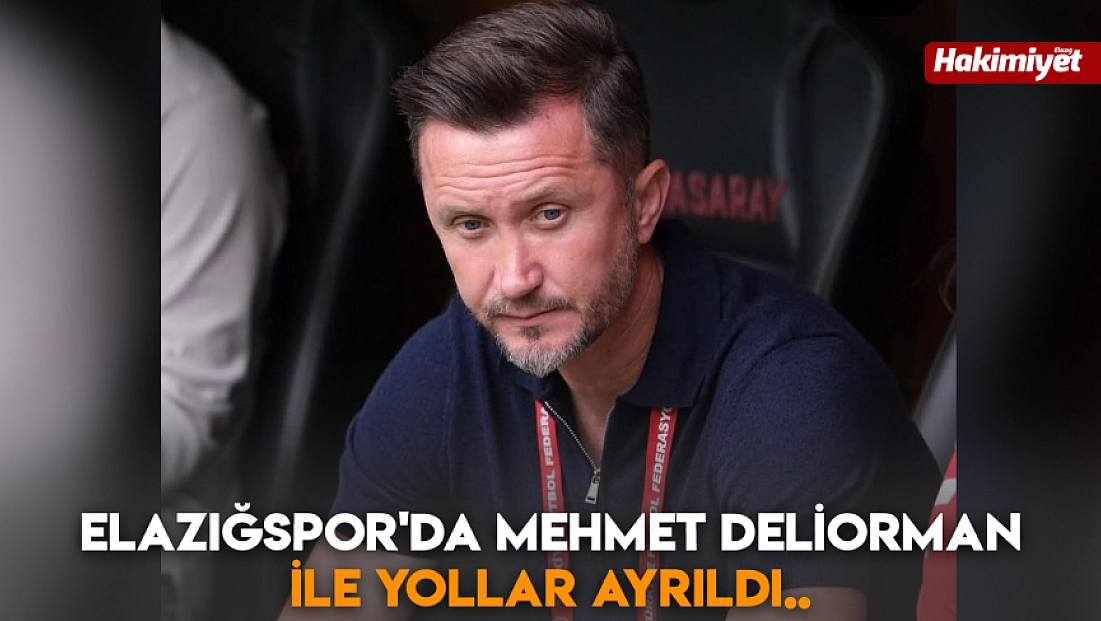 Elazığspor'da Mehmet Deliorman ile yollar ayrıldı..