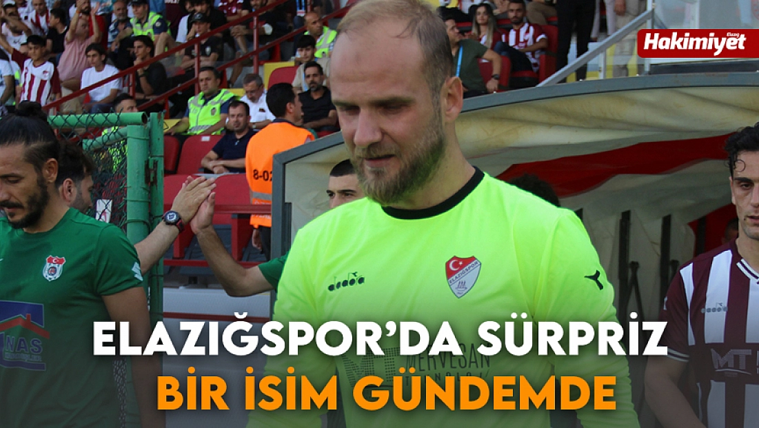 Elazığspor’da sürpriz bir isim gündemde
