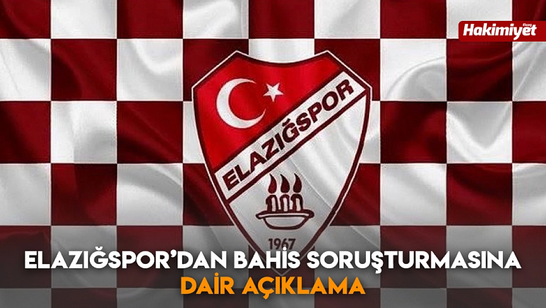 Elazığspor’dan bahis soruşturmasına dair açıklama