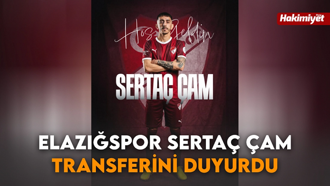 Elazığspor Sertaç Çam transferini duyurdu