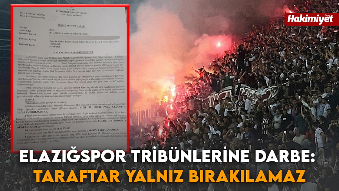 Elazığspor tribünlerine darbe: taraftar yalnız bırakılamaz