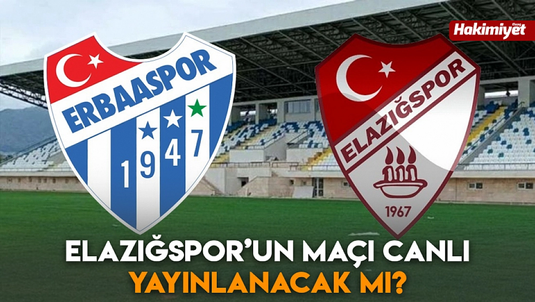 Elazığspor’un maçı canlı yayınlanacak mı?