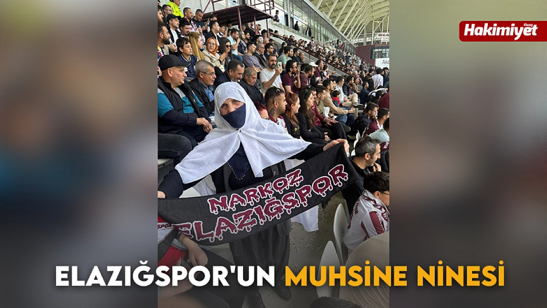 Elazığspor'un Muhsine ninesi