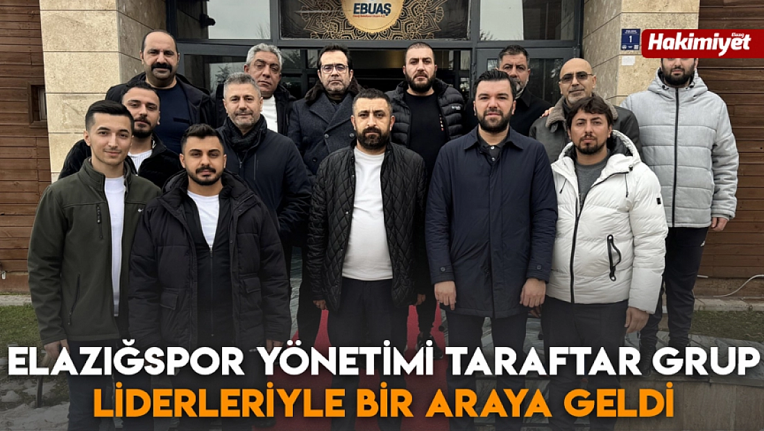 Elazığspor yönetimi taraftar grup liderleriyle bir araya geldi