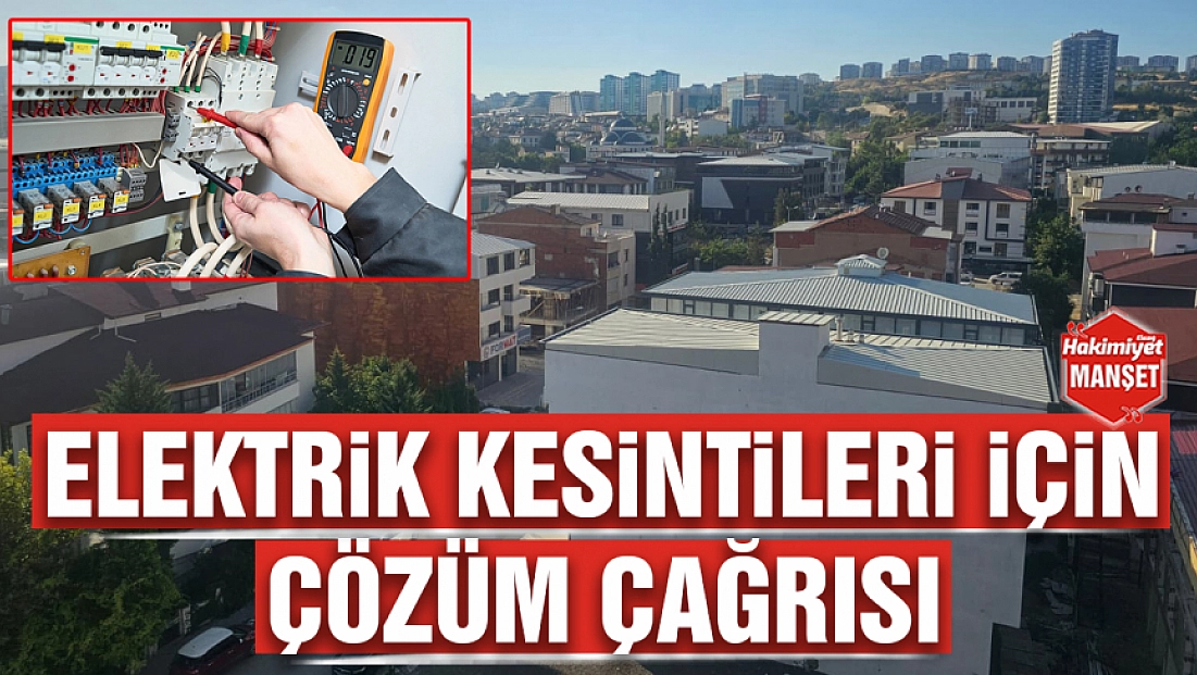 Elektrik kesintileri için çözüm çağrısı