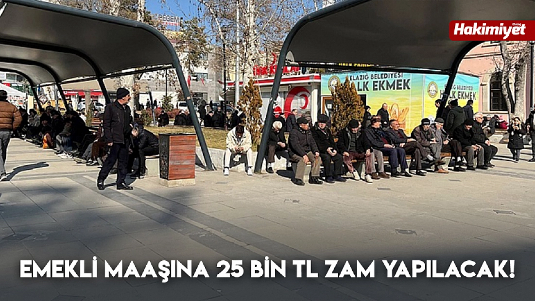 Emekli maaşına 25 bin TL zam yapılacak!