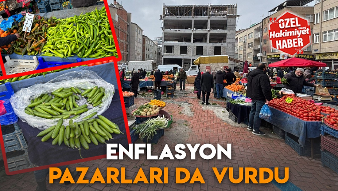 Enflasyon pazarları da vurdu