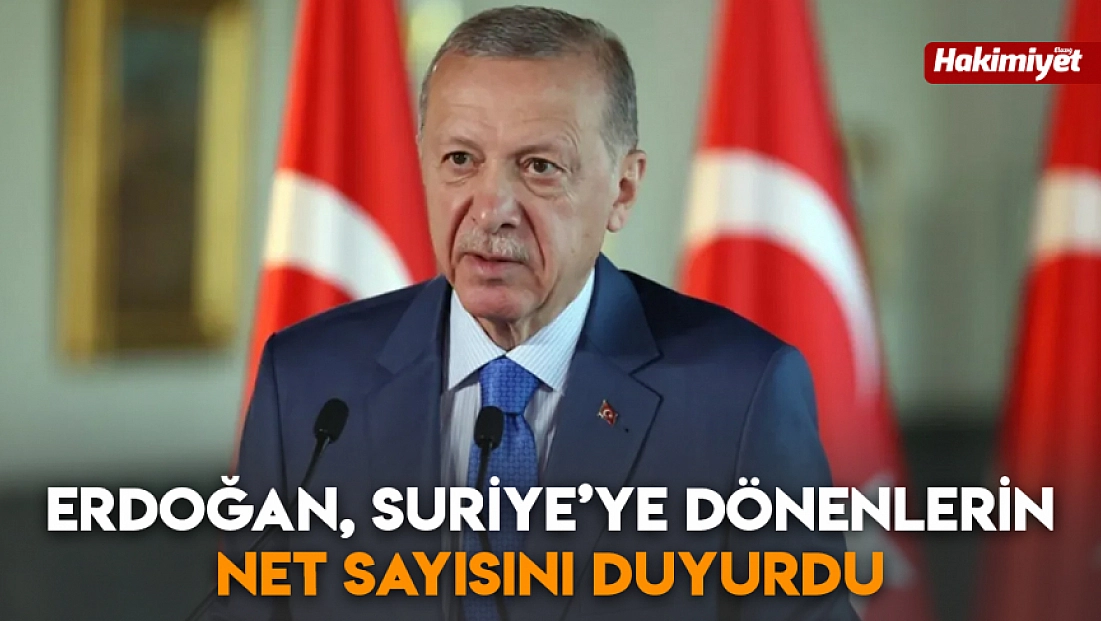 Erdoğan, Suriye’ye dönenlerin net sayısını duyurdu