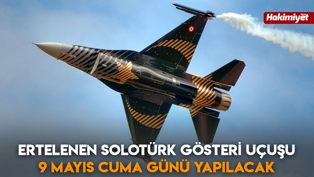 Ertelenen SOLOTÜRK Gösteri Uçuşu 9 Mayıs Cuma Günü Yapılacak