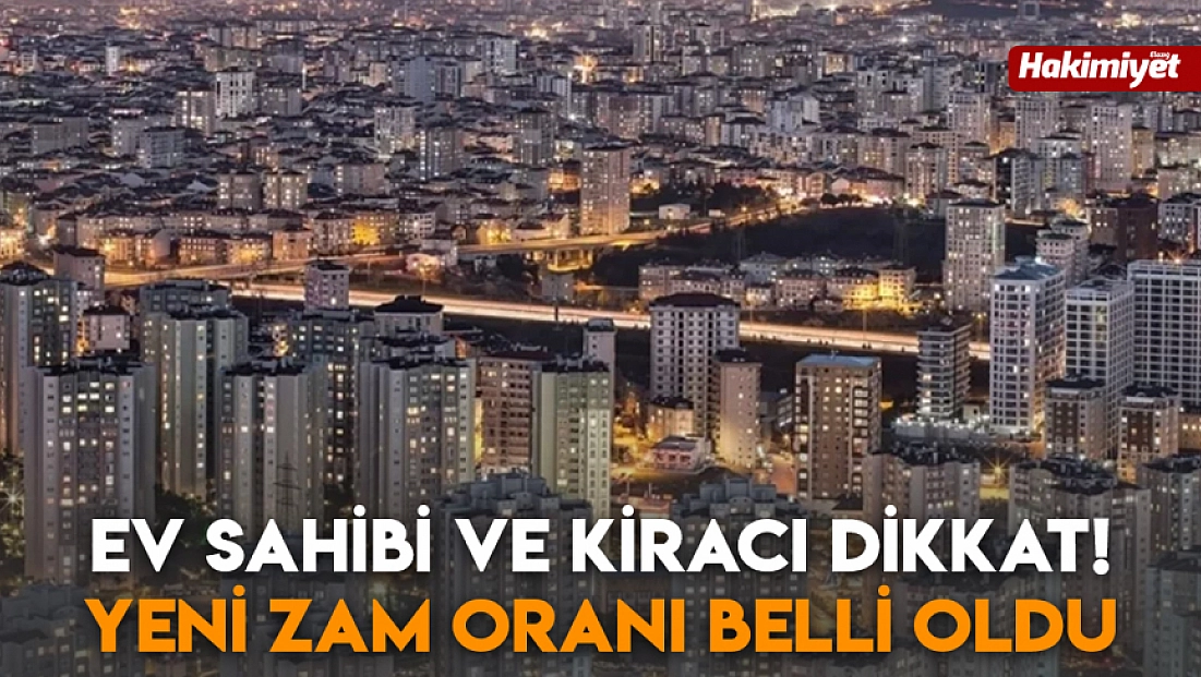 Ev sahibi ve kiracı dikkat! Yeni zam oranı belli oldu