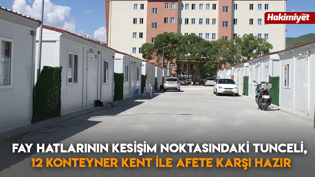 Fay hatlarının kesişim noktasındaki Tunceli, 12 konteyner kent ile afete karşı hazır