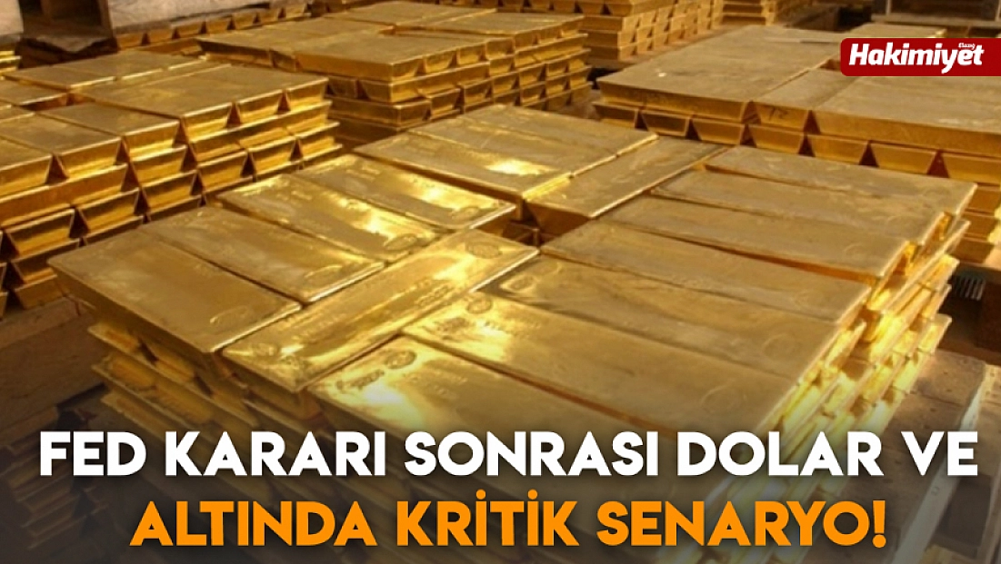 FED kararı sonrası dolar ve altında kritik senaryo!