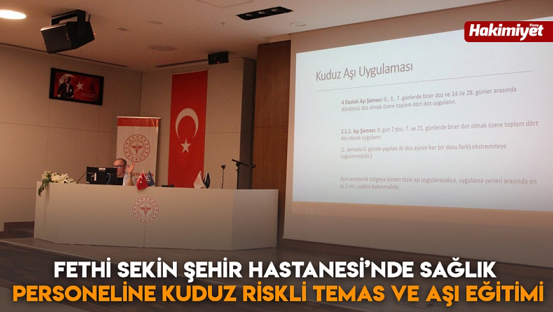 Fethi Sekin Şehir Hastanesi’nde sağlık personeline kuduz riskli temas ve aşı eğitimi