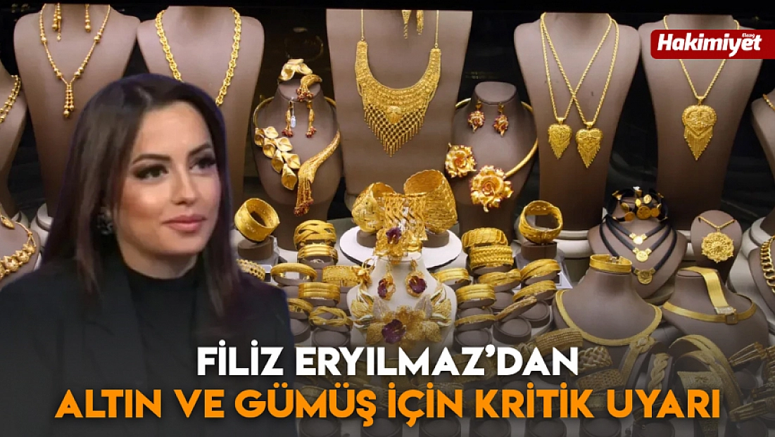 Filiz Eryılmaz’dan altın ve gümüş için kritik uyarı