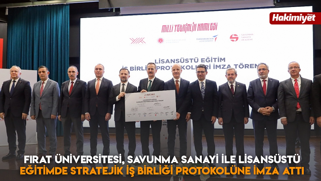 Fırat Üniversitesi, Savunma Sanayi ile Lisansüstü Eğitimde Stratejik İş Birliği Protokolüne imza attı