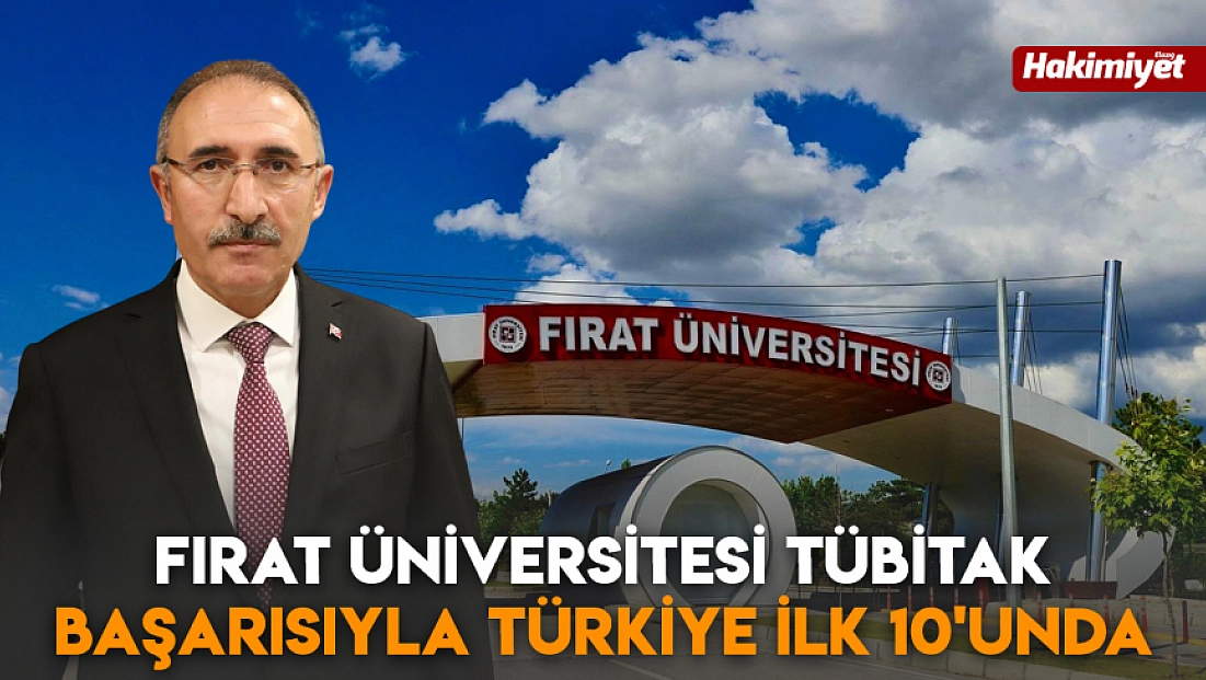Fırat Üniversitesi TÜBİTAK başarısıyla Türkiye ilk 10'unda