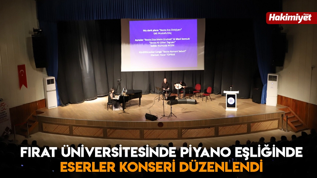 Fırat Üniversitesinde piyano eşliğinde eserler konseri düzenlendi