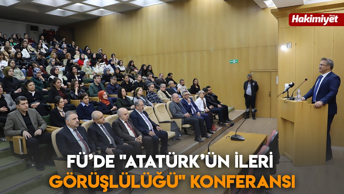FÜ’de 'Atatürk’ün İleri Görüşlülüğü' konferansı