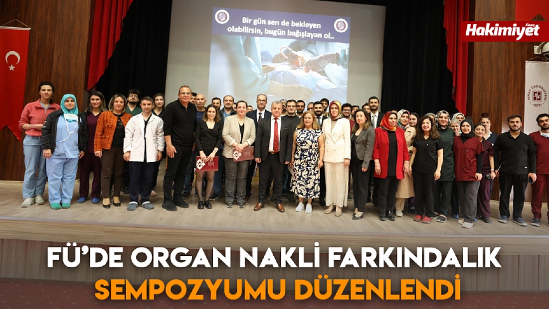 FÜ’de Organ Nakli Farkındalık Sempozyumu düzenlendi