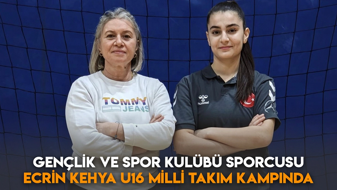 Gençlik ve Spor Kulübü Sporcusu Ecrin Kehya U16 milli takım kampında