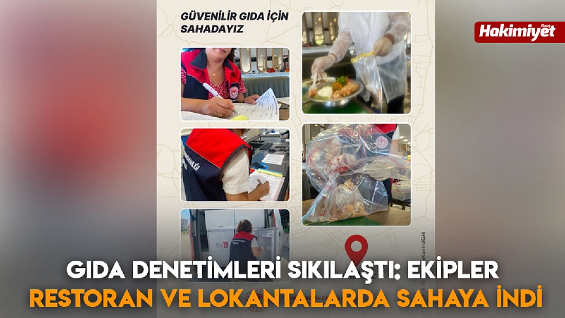 Gıda denetimleri sıkılaştı: Ekipler restoran ve lokantalarda sahaya indi