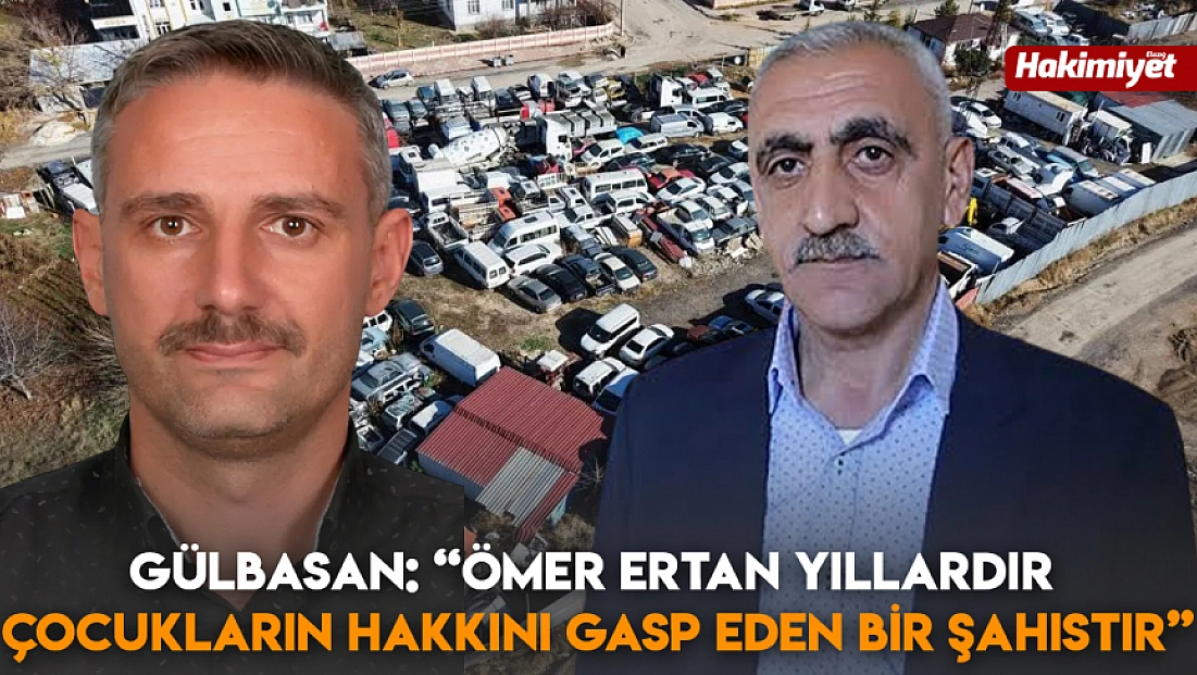 Gülbasan: 'Ömer Ertan Yıllardır Çocukların Hakkını Gasp Eden Bir Şahıstır'