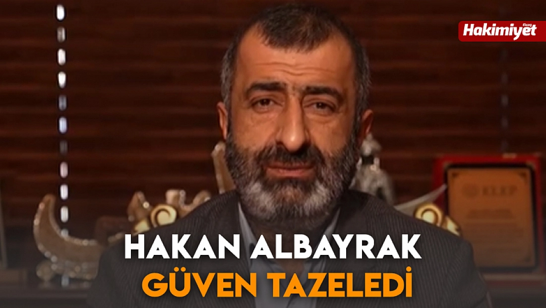 Hakan Albayrak Güven Tazeledi