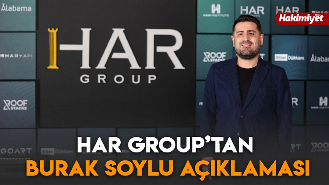 Har Group’tan Burak Soylu açıklaması