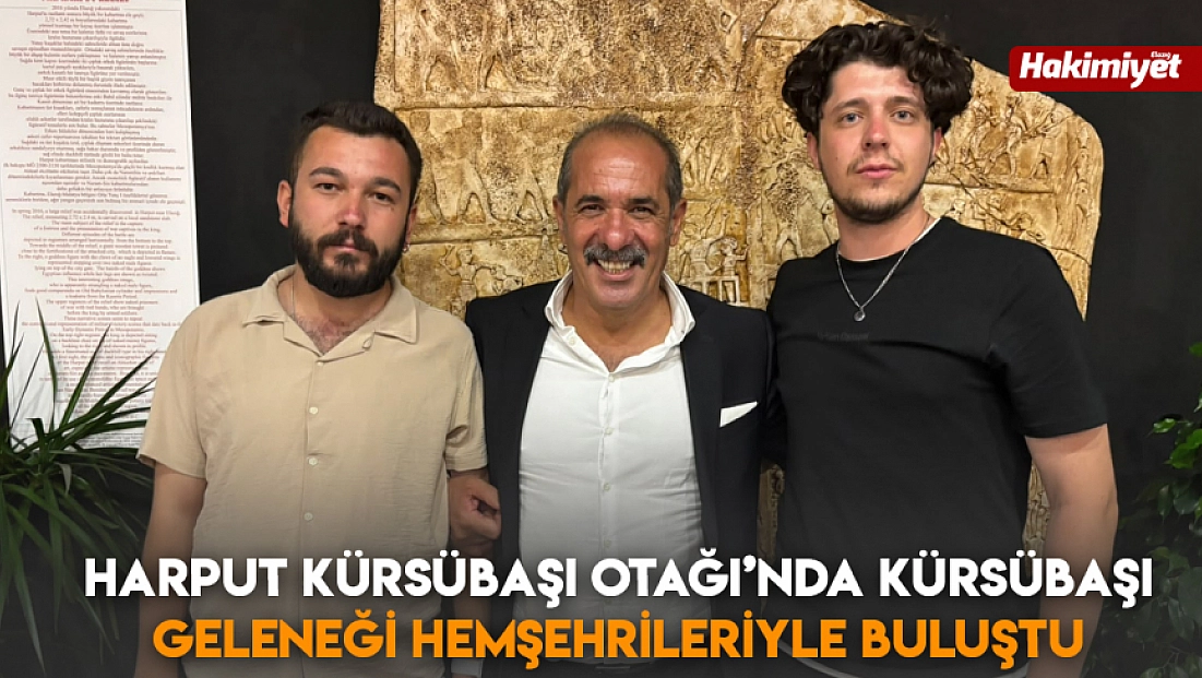 Harput Kürsübaşı Otağı’nda Kürsübaşı Geleneği hemşehrileriyle buluştu