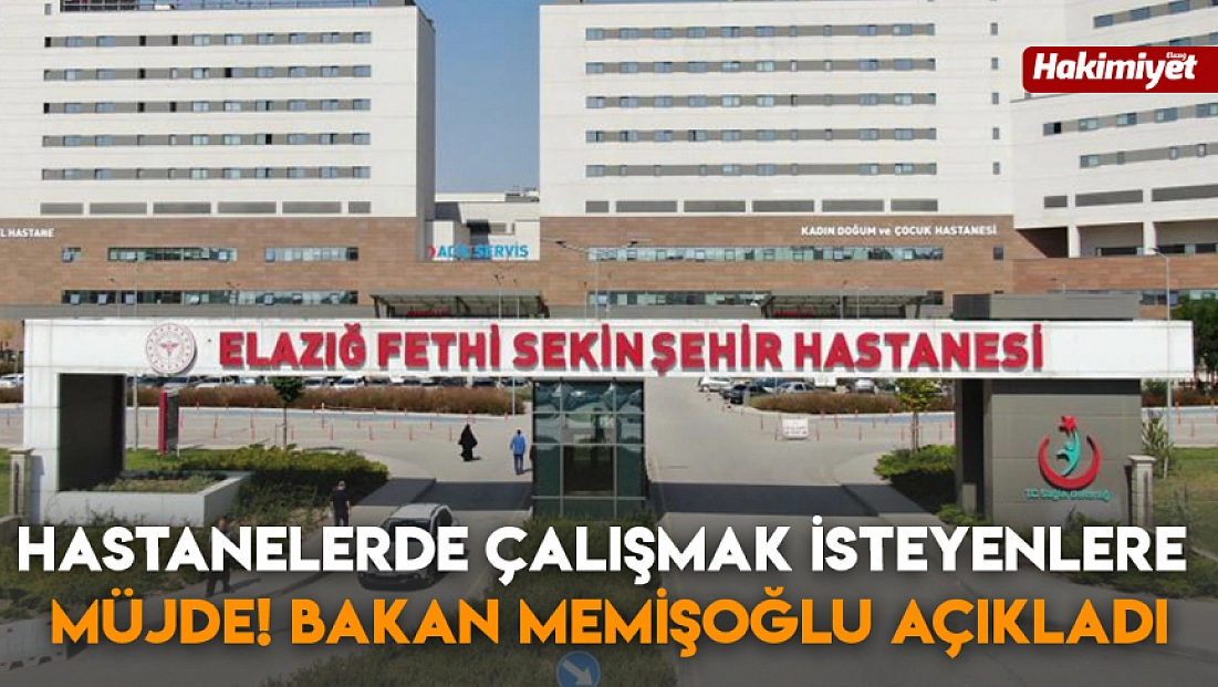 Hastanelerde çalışmak isteyenlere müjde! Bakan Memişoğlu açıkladı