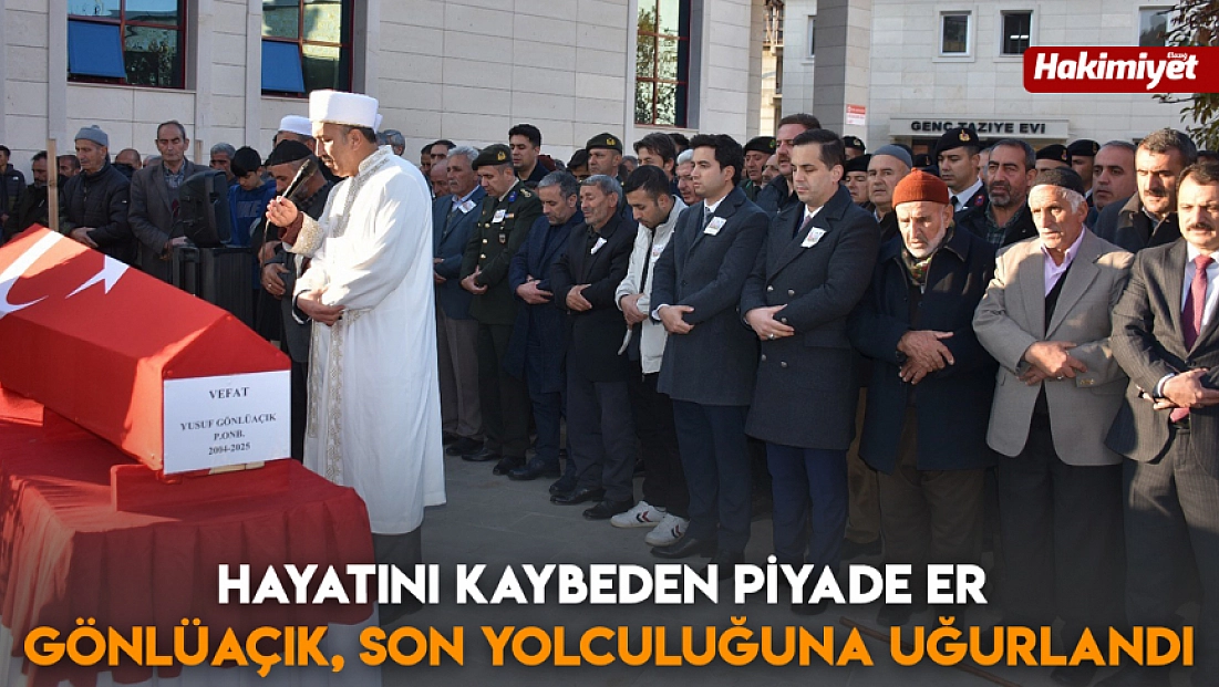 Hayatını kaybeden Piyade Er Gönlüaçık, son yolculuğuna uğurlandı