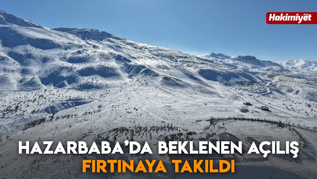 Hazarbaba’da beklenen açılış fırtınaya takıldı