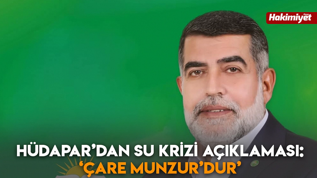 Hüdapar’dan su krizi açıklaması: Çare Munzur’dur