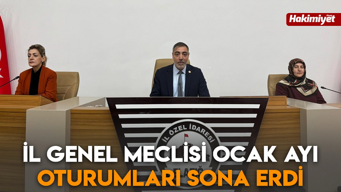 İl Genel Meclisi Ocak ayı oturumları sona erdi