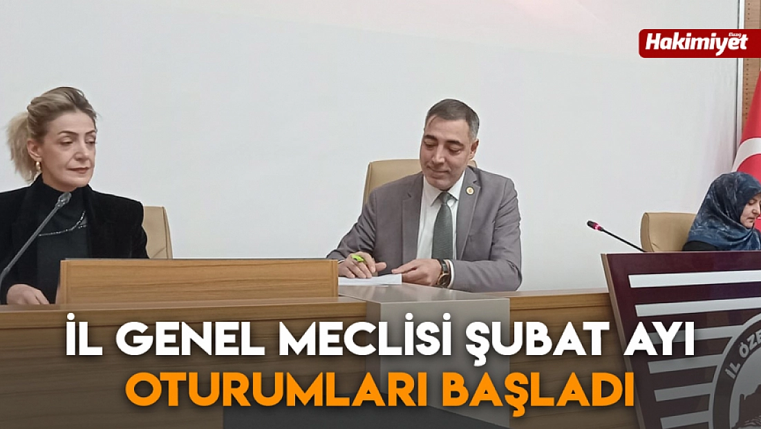 İl Genel Meclisi şubat ayı oturumları başladı
