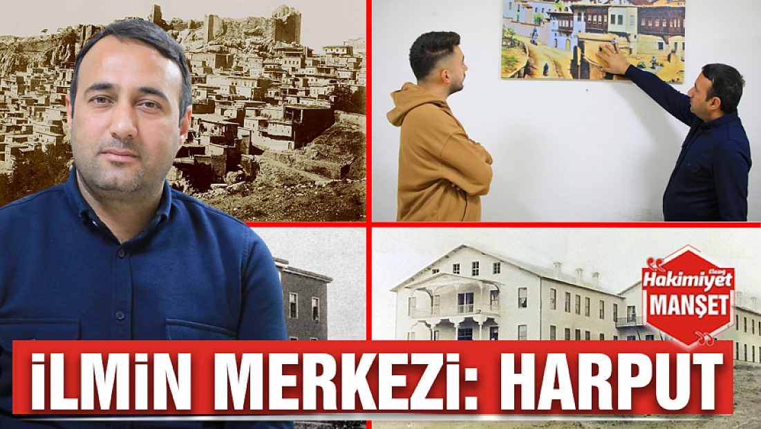 İlmin merkezi: Harput