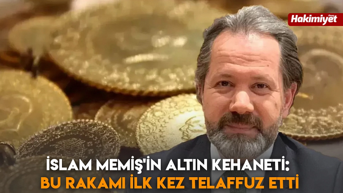 İslam Memiş'in altın kehaneti: Bu rakamı ilk kez telaffuz etti