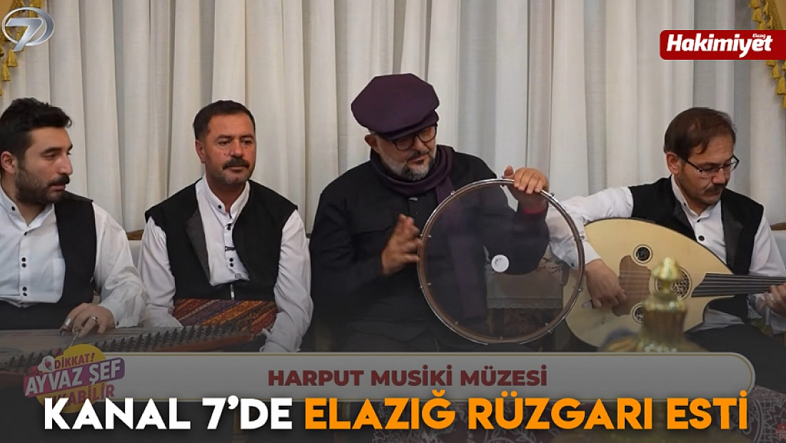 Kanal 7’de Elazığ rüzgarı esti
