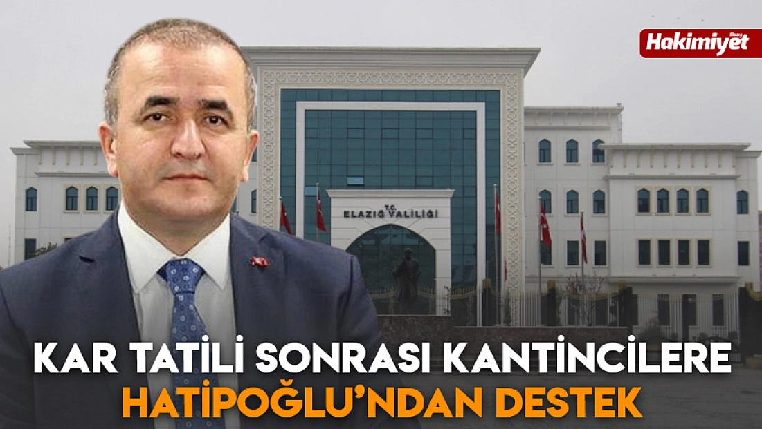 Kar tatili sonrası kantincilere Hatipoğlu’ndan destek