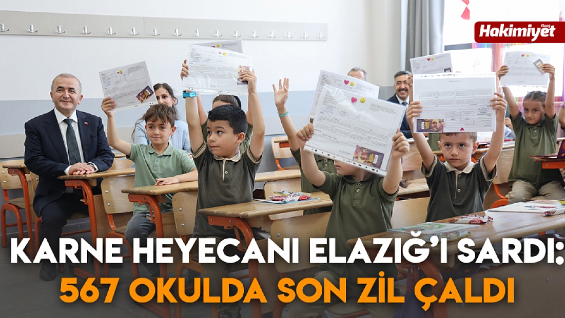 Karne heyecanı Elazığ’ı sardı: 567 okulda son zil çaldı
