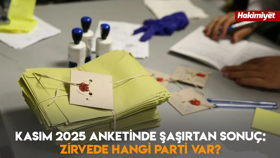 Kasım 2025 anketinde şaşırtan sonuç: Zirvede hangi parti var?