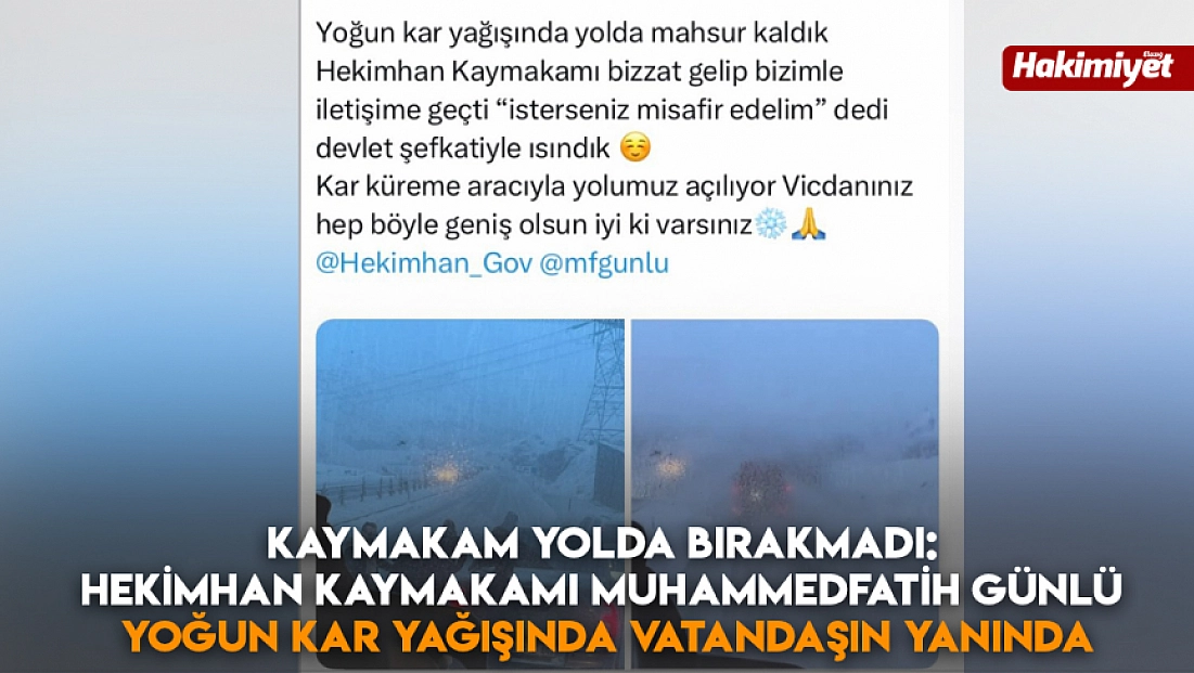 Kaymakam yolda bırakmadı: Hekimhan Kaymakamı Muhammed Fatih Günlü yoğun kar yağışında vatandaşın yanında