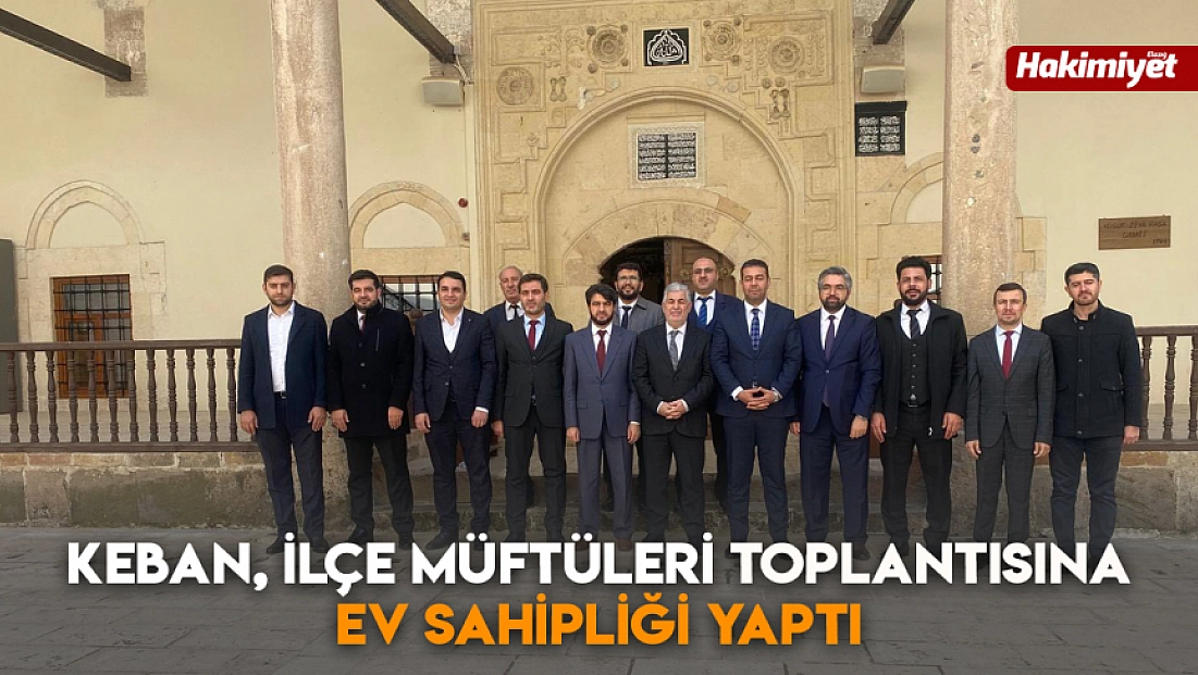 Keban, İlçe Müftüleri toplantısına ev sahipliği yaptı