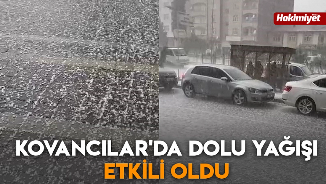 Kovancılar'da dolu yağışı etkili oldu