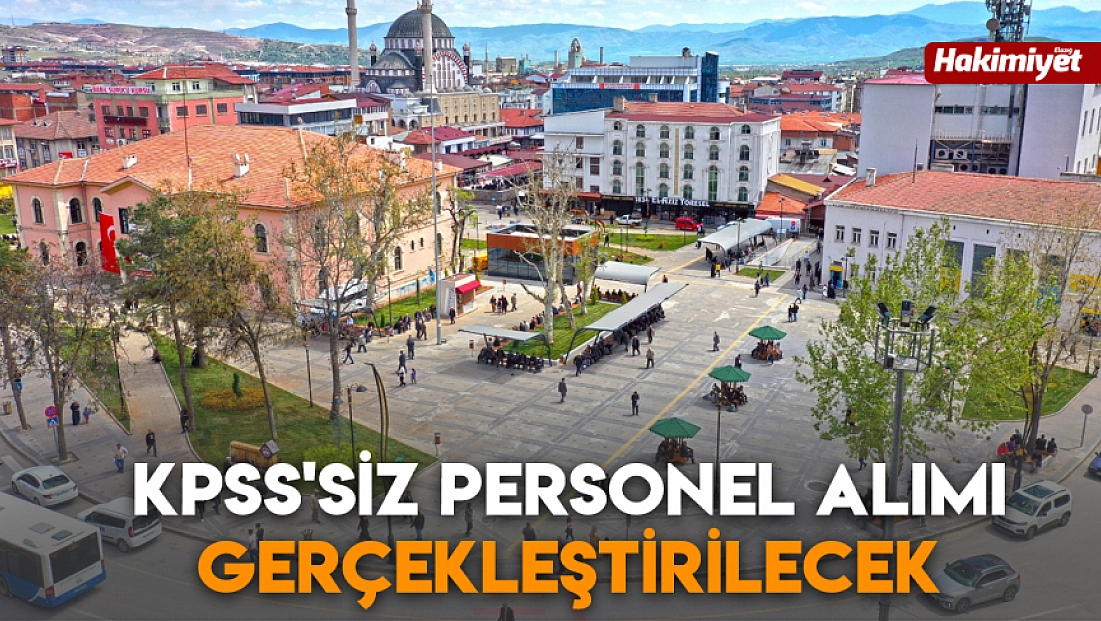 KPSS'siz personel alımı gerçekleştirilecek